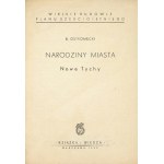 OSTROMĘCKI B[ogdan] - Narodziny miasta Nowe Tychy. Warschau 1952, Książka i Wiedza. 8, s. 52, [3]....