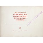 [The Three Year Plan]. The Fulfilment of the Three Year Plan of Economic Reconstruction in Poland.....