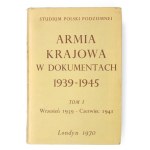 ARMIA Krajowa w dokumentach 1939-1945. sv. 1-6. Londýn 1970-1989. vytiskl Caldra House. 8, str. XXVII, 584; XXXV,.