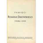 Spomienky na Romana Dmowského. 9 VIII 1864-2 I 1939. Varšava 1939. varšavský národný denník. 4, s. 142, [2]....