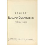 ERINNERUNGEN an Roman Dmowski. 9 VIII 1864-2 I 1939. Warschau 1939. das Warschauer Nationalblatt. 4, s. 142, [2]....