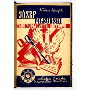 DYBCZYŃSKI Tadeusz - Józef Piłsudski jako publicysta i histork. Populární skica. Varšava 1934....