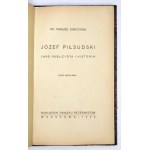 DYBCZYÑSKI Tadeusz - Józef Piłsudski as a publicist and historian. Popular sketch. Warsaw 1934....