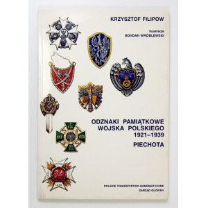 FILIPOW Krzysztof - Pamětní odznaky polské armády 1921-1939. pěchota. Ilustr. Bohdan Wróblewski....