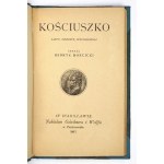 MOŚCICKI Henryk - Kosciuszko. Letters, proclamations, memoirs. Collected ... Warsaw 1917; publ. Gebethner and Wolff. 16d,...