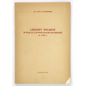 J. Pachoński - Legiony polskie w 1798. 1939. Niemal cały nakład uległ zniszczeniu.