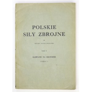 POLSKIE Siły Zbrojne w drugiej wojny światowej. Vol. 2: Campaigns abroad. Part 1: September 1939 -...