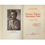 [STOLARZEWICZ Ludwik]. Stefan Hincza [pseud.] - Pierwszy Żołnierz Odrodzonej Polski. Z 34 ilustr....