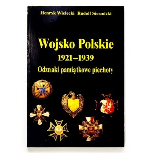 WIELECKI Henryk, SIERADZKI Rudolf - Wojsko Polskie 1921-1939. pechotné pamätné odznaky. Varšava 1991. Vydavateľstvo CREAR....