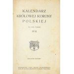 Kalendář královny polské koruny na rok Páně 1931 Miejsce Piastowe [1930]. Vydavatelství a tiskárna vzdělávacího ústavu.....