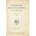 CALENDAR of the Queen of the Polish Crown for the year of our Lord 1931. place Piast [1930]. Publisher and Printing of the Educational Institution....