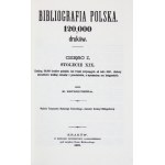 ESTREICHER Karol, ESTREICHER Stanislaw - Bibliografia polska. T. 1-33.