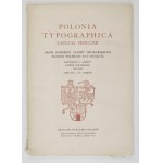 POLONIA typographica saeculi sedecimi. Zbierka podobizní tlačiarenského fondu poľských tlačiarní zo šestnásteho storočia. Fasc. 1-...