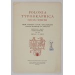 POLONIA typographica saeculi sedecimi. Eine Sammlung von Abbildungen des Druckstocks der polnischen Pressen des sechzehnten Jahrhunderts. Fasc. 1-...
