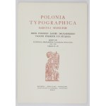 POLONIA typographica saeculi sedecimi. Sbírka podobizen tiskařského fondu polských tiskáren šestnáctého století. Fasc. 1-...