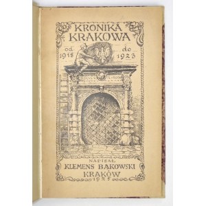 BĄKOWSKI Klemens - Kronika Krakowa z lat 1918-1923. Z ilustracjami. Kraków 1925. Gebethner i Wolff. 8, s. VI, 136,...