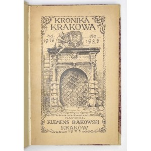 BĄKOWSKI Klemens - Kronika Krakowa z lat 1918-1923. with illustrations. Kraków 1925, Gebethner and Wolff. 8, p. VI, 136,...