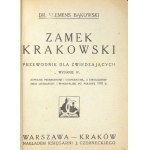 BĄKOWSKI Klemens - Zamek Krakowski. Przewodnik dla zwiedzających. 4. vyd. Zcela přepracované a doplněné vydání s přihlédnutím k...