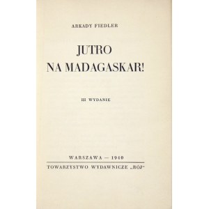 FIEDLER Arkady - Jutro na Madagaskar! Wydanie III. Warszawa 1940. Towarzystwo Wydawnicze Rój. 8, s. 279, [1],...