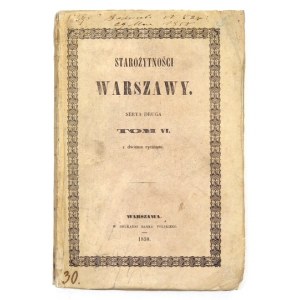 WEJNERT Aleksander - Die Altertümer von Warschau. Ein Sammelwerk, herausgegeben von ... T. 6....