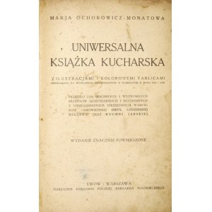 OCHOROWICZ-MONATOWA Marya - Uniwersalna książka kucharska z ilustracjami i kolorowemi tablicami odznaczona na wystawie h...