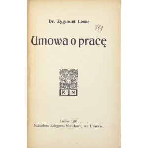 LESER Zygmunt - Pracovní smlouva. Lwów 1905. Nakł. Księgarnia Narodowa. 16d, s. [4], 210, [1]....
