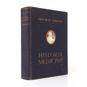 SZUMOWSKI W. - Historja medycyny filozoficznie ujęta. 1935