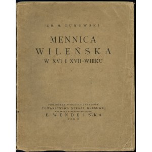Dr. Marian Gumowski „Mennica Wileńska w XVI i XVII wiek...