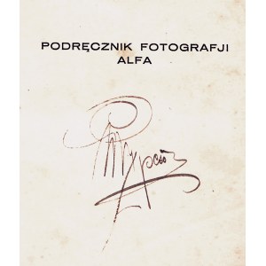 CYPRIAN Tadeusz (1898-1979): Podręcznik fotografji Alfa. Napisał dr. … członek Fotoklubu Polskiego. Poznań...