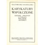 SICHULSKI Kazimierz: Karykatury współczesne. Legiony - politycy, literaci, malarze, aktorzy. Kraków: Sgł. J...