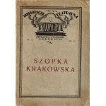 CIERNIAK Jędrzej (1886-1942): Szopka krakowska. Prymitywne widowisko kolendowe z tekstami...