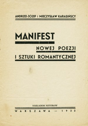 KARASIŃSKI Andrzej Józef, KARASIŃSKI Mieczysław: Manifest nowej poezji i sztuki romantycznej. Warszawa: nakł...