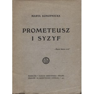 KONOPNICKA Marja (1842-1910): Prometeusz i Syzyf. Warszawa: nakł. Gebethner i Wolff, 1907. - 62 s., 20 cm...