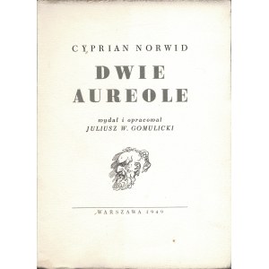 NORWID Cyprian: Dwie aureole wydał i opracował Juliusz W. Gomulicki. Warszawa: Sgł...