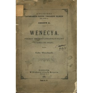 [WARSZEWICKI Krzysztof (1543-1603)]: Wenecya. Poemat historyczno-polityczny z końca XVI wieku...