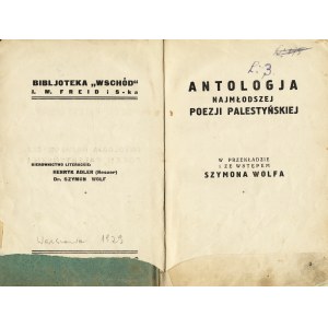 ANTOLOGJA najmłodszej poezji palestyńskiej w przekładzie i ze wstępem Szymona Wolfa. Warszawa: Wyd. Wschód...