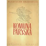 BRONIEWSKI Władysław: Komuna Paryska. [autograf]. Warszawa: Książka i Wiedza, 1950. - 18, [2] s., portret...