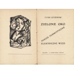 CZYŻEWSKI Tytus (1880-1945): Zielone oko. Poezje formistyczne, elektryczne wizje...