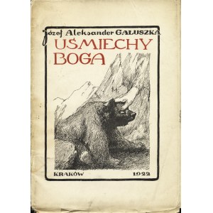 GAŁUSZKA Józef Aleksander (1893-1939): Uśmiechy Boga. Warszawa: Gebethner i Wolff, 1922. - 62, [2] s., 18 cm...