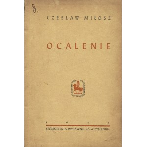 MIŁOSZ Czesław: Ocalenie. Warszawa: S.W. Czytelnik, 1945. - 154, [4] s., 23 cm, opr. ppł. z zachowaną...
