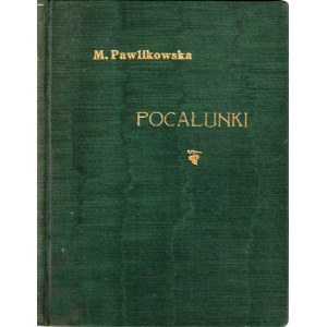 PAWLIKOWSKA Marja (1891-1945): Pocałunki. Warszawa: F. Hoesick, 1926. - 46, [1] s., 16 cm, Opr...