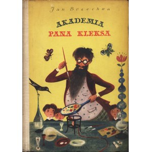 BRZECHWA Jan: Akademia pana Kleksa. Ilustrował Jan Marcin Szancer. Warszawa: Czytelnik, 1958. - 109, [2] s....