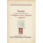 CZAPCZYŃSKI Tadeusz: Książka trochę nowa, trochę stara o Magdzie, mące, kluskach i zegarach...