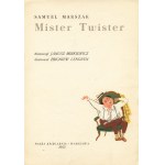 MARSZAK Samuel: Mister Twister. Tłumaczył Janusz Minkiewicz. Ilustrował Zbigniew Lengren. Warszawa...