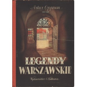 OPPMAN Artur: Legendy warszawskie. Ilustracje wykonała Maria Mackiewiczówna...