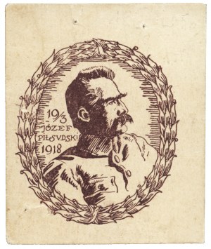 [PIŁSUDSKI] Józef Piłsudski 19/3 [marca] 1918. [b. m. i wyd., 1918]. - znaczek, 5,2 × 4,3 cm...