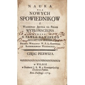 [GRACIÁN y Morales Baltasar (1601-1658)]: Nauka Dla Nowych Spowiednikow. Cz. 1...