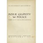 BOCHEŃSKI Aleksander: Dzieje głupoty w Polsce. Pamflety dziejopisarskie. Wyd. 1. Warszawa: Wyd. Panteon...