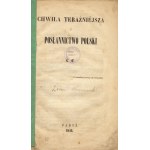 [CHRZANOWSKI Leon (1828-1899)]: Chwila teraźniéjsza i posłannictwo Polski. Paryż: b. w., 1846. - 18 s., 22...