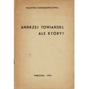 HOROSZKIEWICZÓWNA Walentyna (1890-1947): Andrzej Towiański, ale który? Warszawa: Odbitka z Nr...